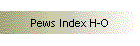Pews Index H-O